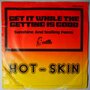 Hot Skin - Get it while the getting is good - Single
