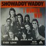 Showaddywaddy - I Wonder Why - Single