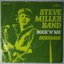 Steve Miller Band - Rock'n' me - Single