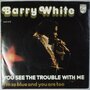 Barry White - You see the trouble with me - Single