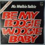 Mr. Walkie Talkie - Be my boogie woogie baby - Single
