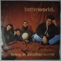 Betterworld - Living in another world - Single