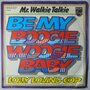 Mr. Walkie Talkie - Be my boogie woogie baby - Single
