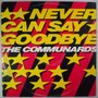Communards, The - Never can say goodbye - 12"