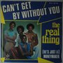 Real Thing, The - Can't get by without you - Single