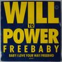Will To Power - Freebaby (Baby, I Love Your Way/Free Bird) - Single Will To Power - Freebaby (Baby, I Love Your Way/Free Bird) - Single