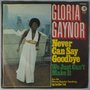 Gloria Gaynor - Never can say goodbye - Single Gloria Gaynor - Never can say goodbye - Single