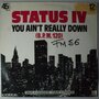Status IV - You ain't really down - 12"