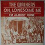 Walkers, The - Oh, Lonesome Me - Single